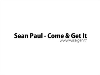 Sean Paul - Come & Get It (wise)