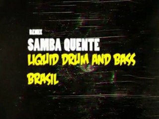 Video promo Remix Samba Quente liquid dnb brasil