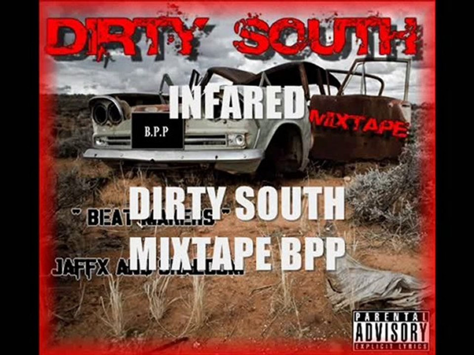 INFARED DIRTY SOUTH MIXTAPE B P P