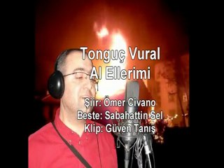 Tonguç Vural - Al Ellerimi