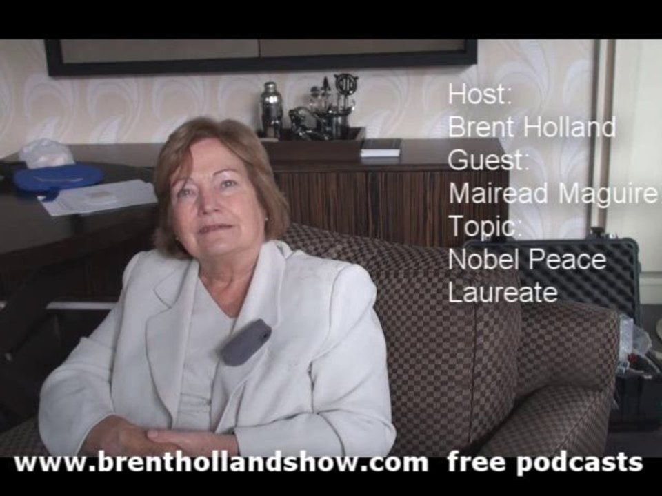 Brent Holland Show Mairead Maguire Nobel Peace Laureate