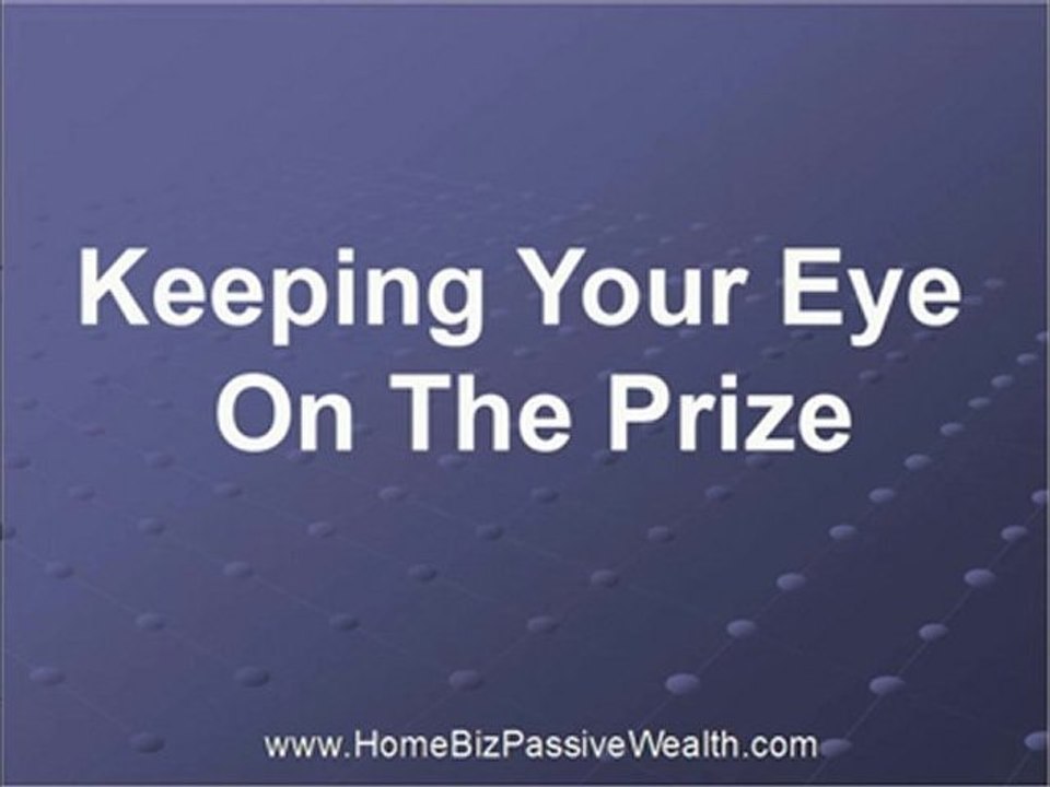 Keeping Your Eye On The Prize