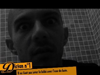 Dicton n°1 - Il faut pas jeter le bébé avec l'eau du bain