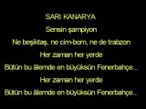 Saldir Kanarya... En büyüksün Fenerbahçe...