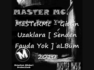 MaSTeRMc - Gittin Uzaklara [ Senden Fayda Yok ] aLBüM 2010