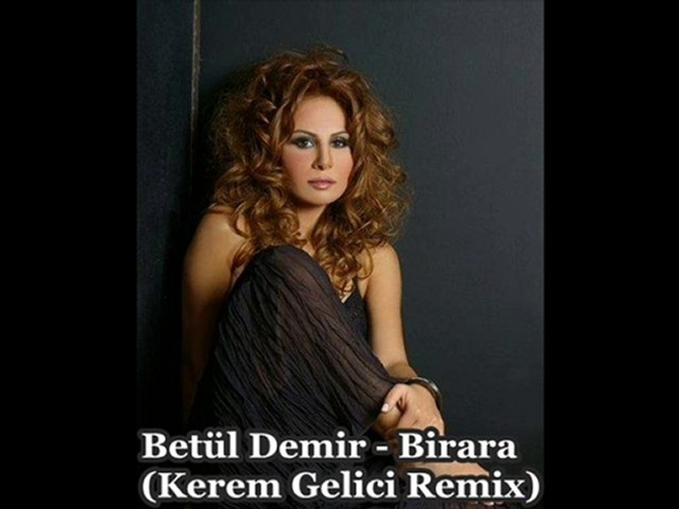 Betül Demir - Birara (Kerem Gelici Remix)