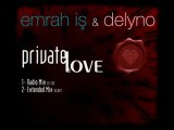 Emrah İş & Delyno - Private Love