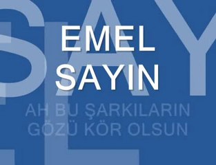 Ah Bu Şarkıların Gözü Kör Olsun _ Emel SAYIN (SHAKESPEARE)