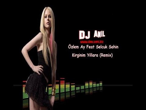 Özlem Ay feat Selcuk Sahin - Kirginim Yillara (Remix)