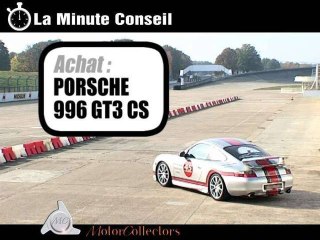 Minute Conseil Achat - Porsche 996 GT3 CS