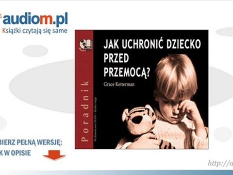 Jak uchronić dziecko przed przemocą? - Grace Ketterman