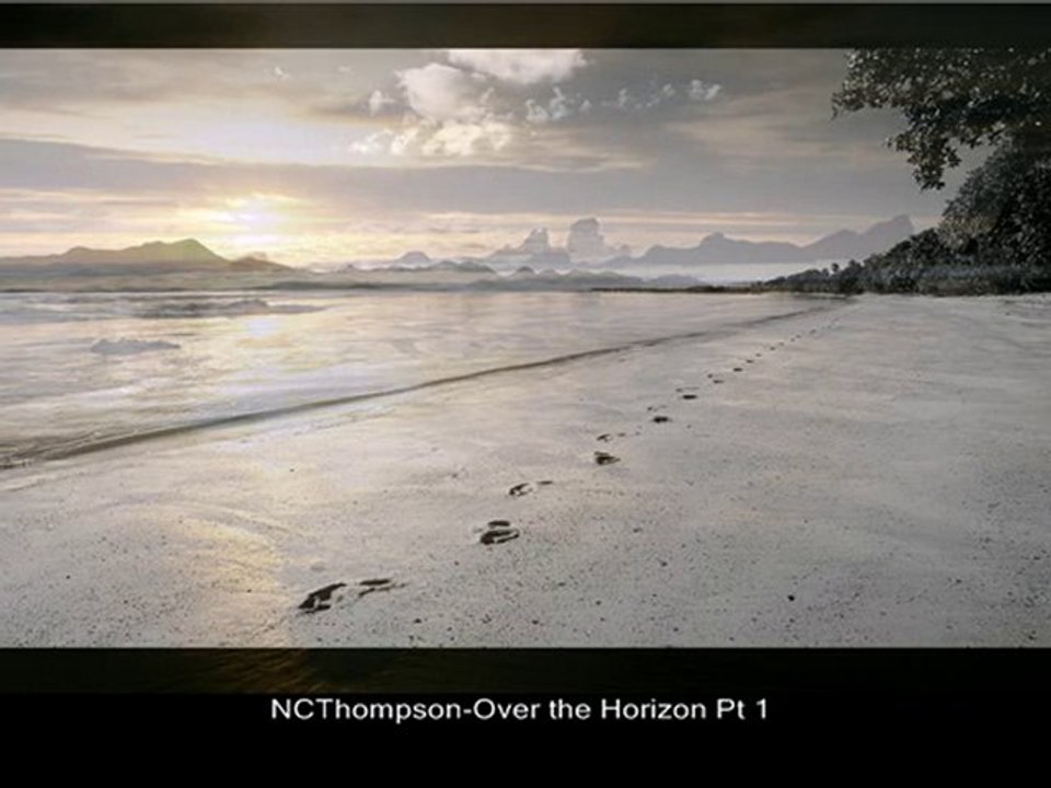 NCThompson -  Over the Horizon Pt 1