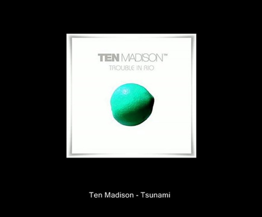 Ten Madison - Tsunami