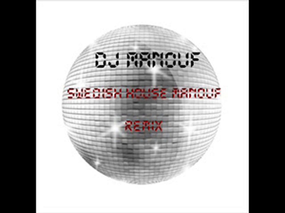 Dj Manouf- Swedish House Manouf remix