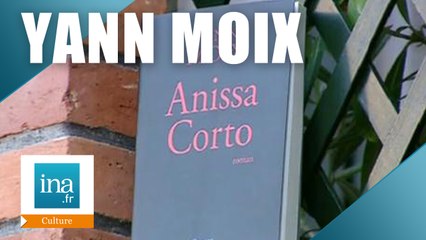 Yann Moix "Anissa Corto" | Archive INA