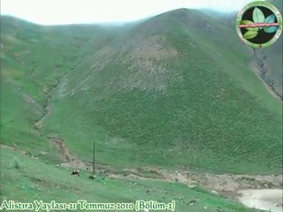 Alistıra Yaylası-21 Temmuz 2010 (Bölüm-2)