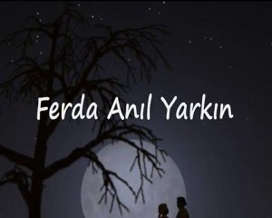 ferda anıl yarkın - ağlayamam