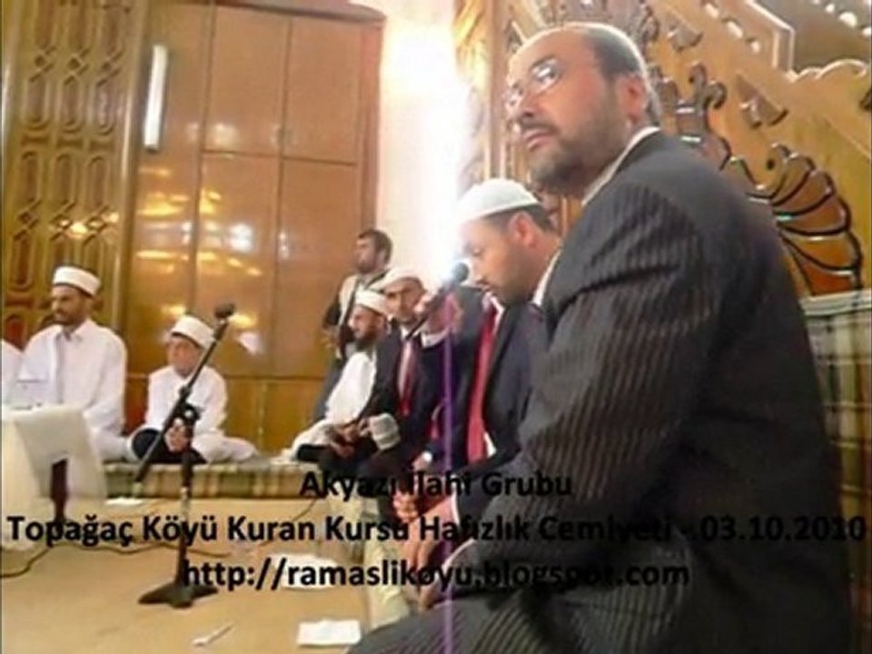 TOPAĞAÇ KÖYÜ HAFIZLIK CEMİYETİ 03.10.2010 - AKYAZI İLAHİ GRU