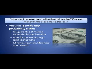 How can I make money online through trading? I lost money b