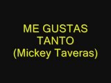 Me Gustas - Mickey Taveras