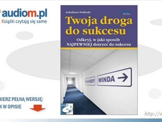 Twoja droga do sukcesu - Arkadiusz Podlaski - audiobook