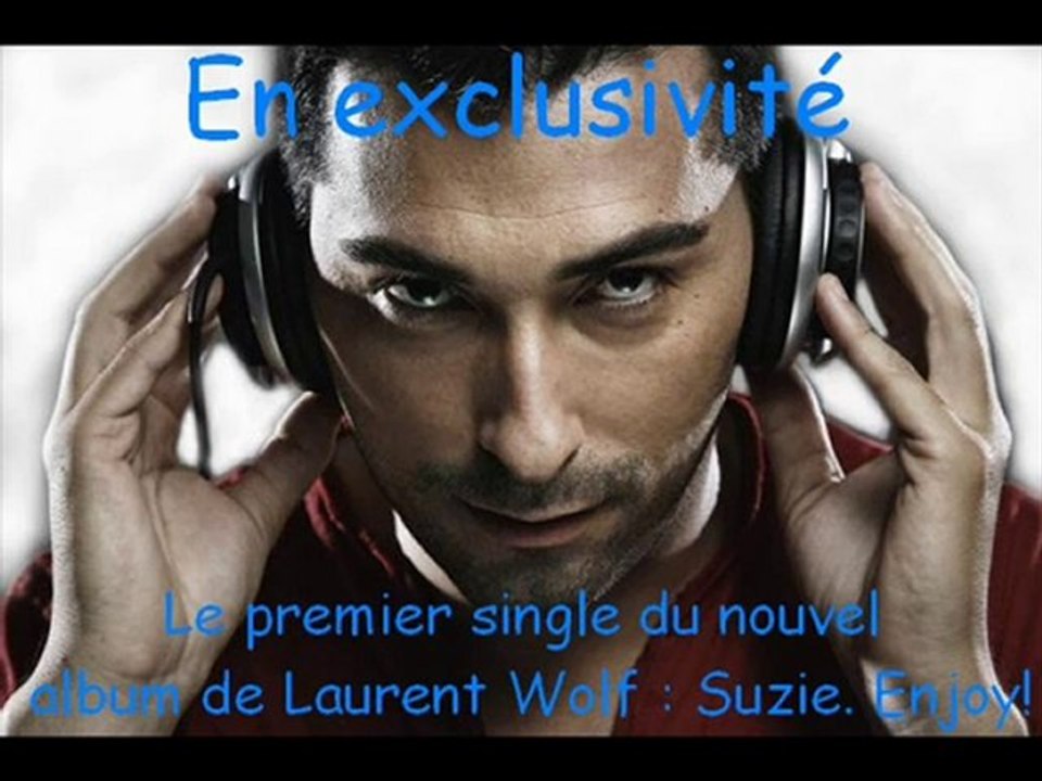 Laurent Wolf Suzie nouveau single en exclu HQ