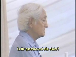 Krishnamurti- Se libérer du conditionnement 3/4