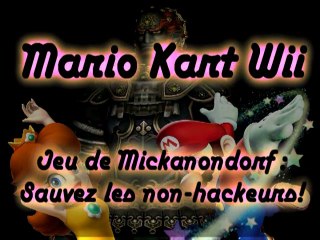 Mario Kart Wii - Présentation de "Sauvez les non-hackeurs!"