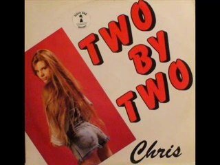 Chris - Two by two