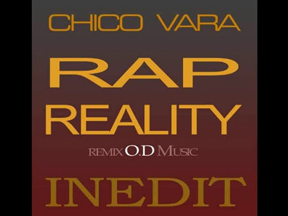 CHICO VARA - Rap Reality remix O.D Music