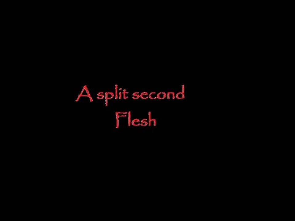 A split second-Flesh