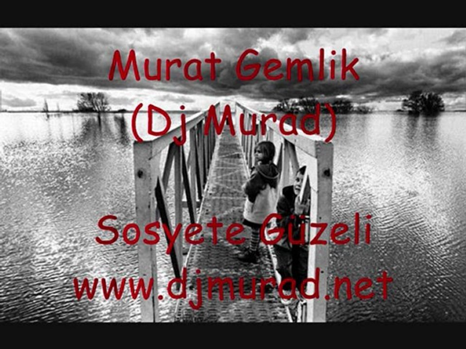 Murat Gemlik (Dj Murad) --Sosteye Güzeli--