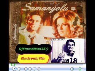 DJ EMRE ALKAN 35 SAMANYOLU ELECTRONİC MİX=)