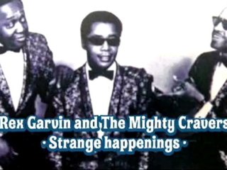 Rex Garvin and The Mighty Cravers - Strange happenings