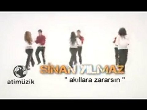 SİNAN YILMAZ (Akıllara Zararsın )yeni klip 2010