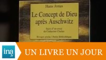 Hans Jonas : Le concept de Dieu après Auschwitz