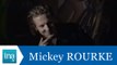 Mickey Rourke répond à Mickey Rouke - Archive INA