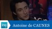 Antoine De Caunes répond à Antoine De Caunes (Première partie) - Archive INA