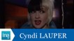 Cyndi Lauper répond à Cindy Lauper (part 2) - Archive INA