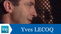 Les confessions d'Yves Lecoq - Archive INA