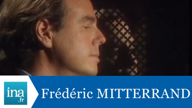 Les confessions de Frédéric Mitterrand - Archive INA