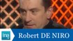 Les Confessions de Robert de Niro - Archive INA
