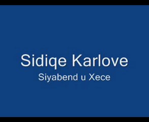 Sidiqe Karlove - Siyabend u Xece