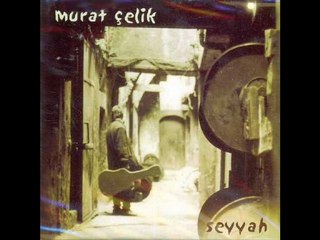 Murat Çelik-Seyyah