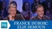 Elie Semoun et Franck Dubosc 