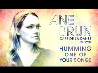 Ane Brun - Humming One Of Your Songs