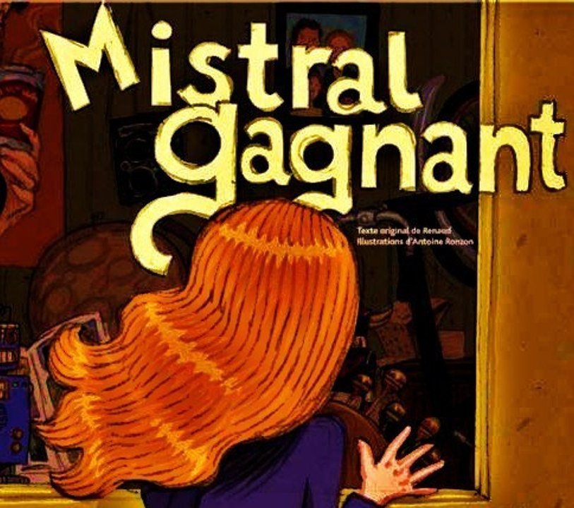 MISTRAL GAGNANT - RENAUD - PAR LILI