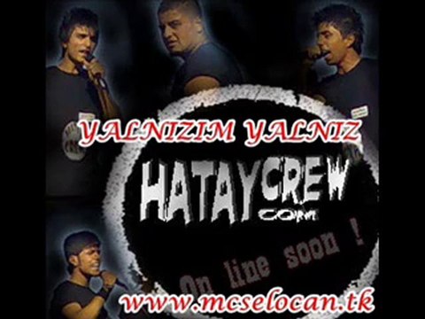 Hatay Crew - Yalnızım Yalnız | Upload: Mc SeLoCaN