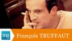 Antoine de Baecque et Serge Toubiana "François Truffaut" - Archive INA