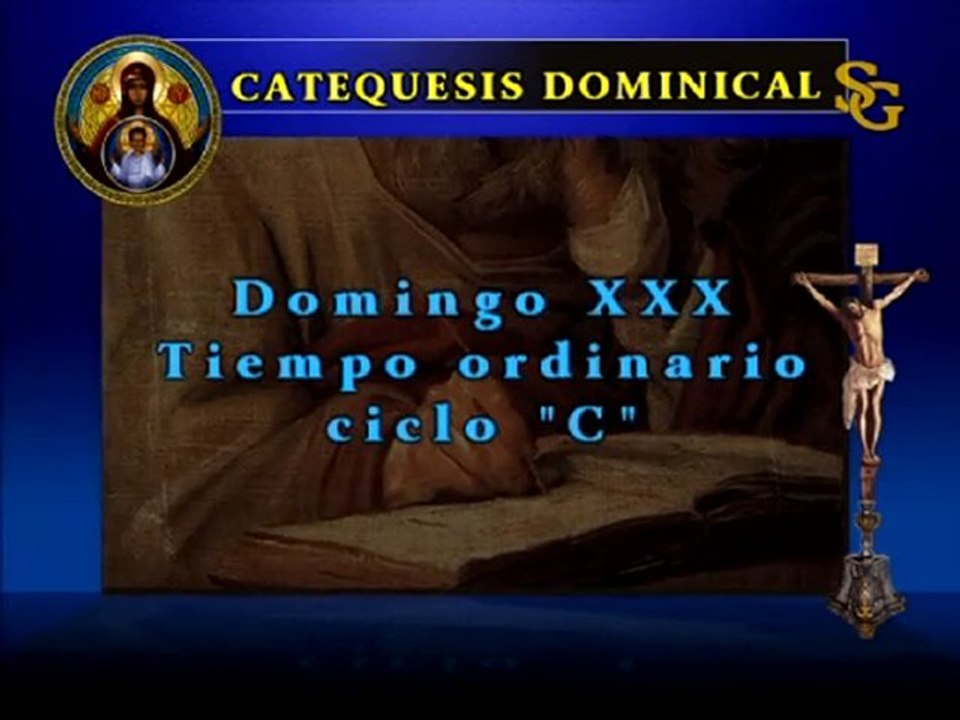 Videocatequesis Domingo XXX T Ordinario C